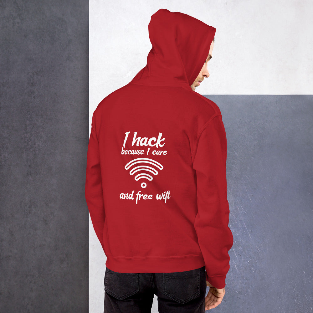 I hack because I care and free wifi - Unisex Hoodie (white text) by DarkByteGear