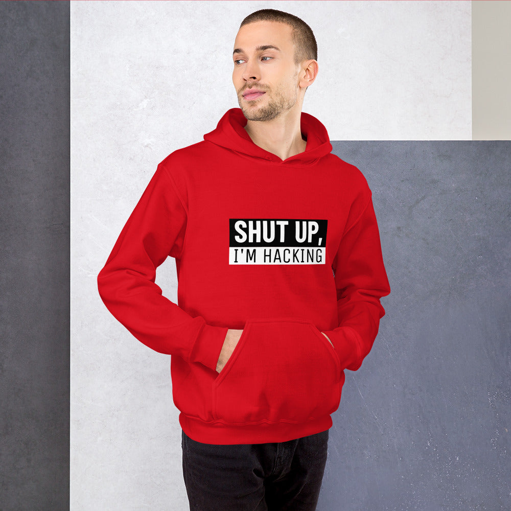 Shut up, I'm hacking - Unisex Hoodie by DarkByteGear