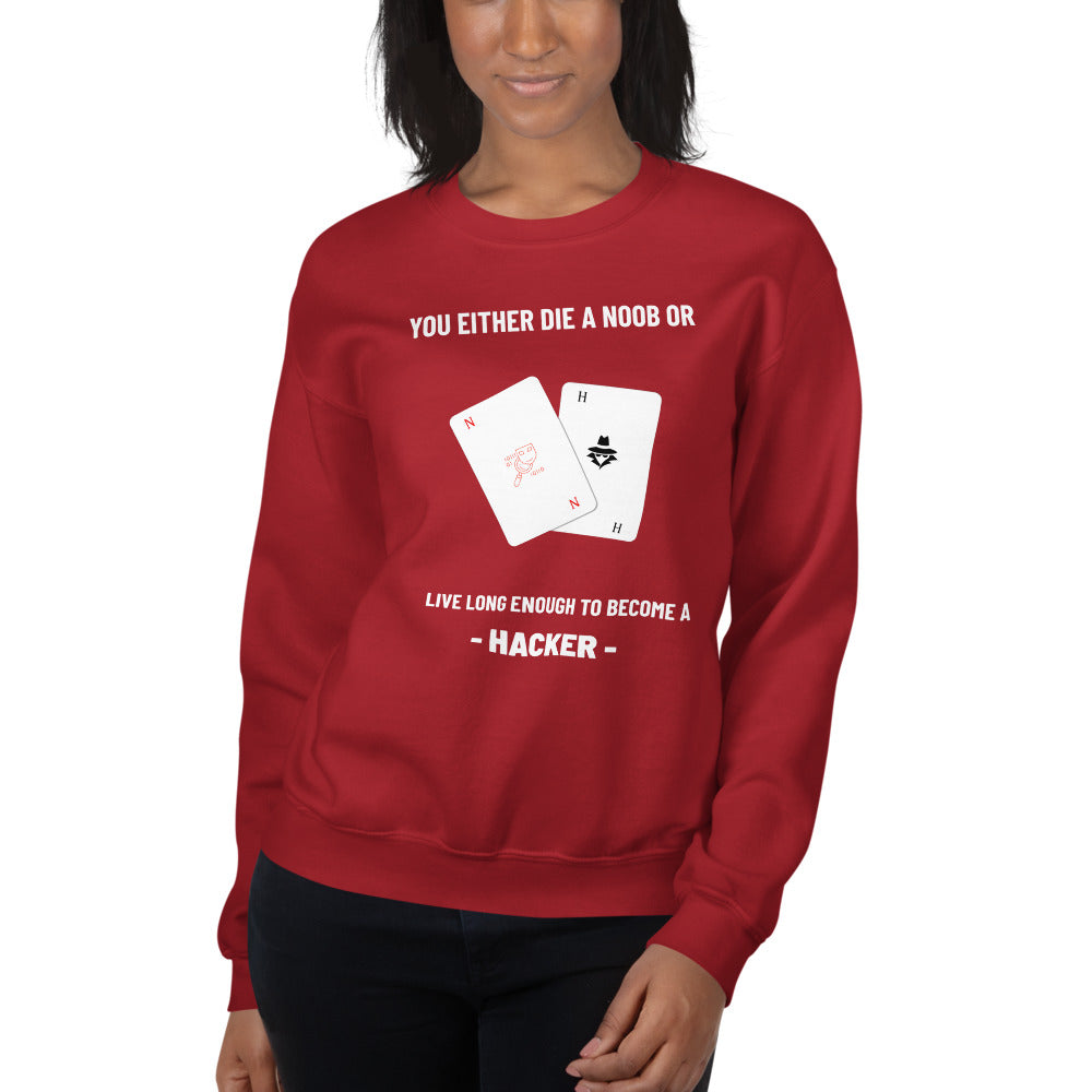 You either die a noob or live long enough to become a hacker - Unisex Sweatshirt (white text) by DarkByteGear
