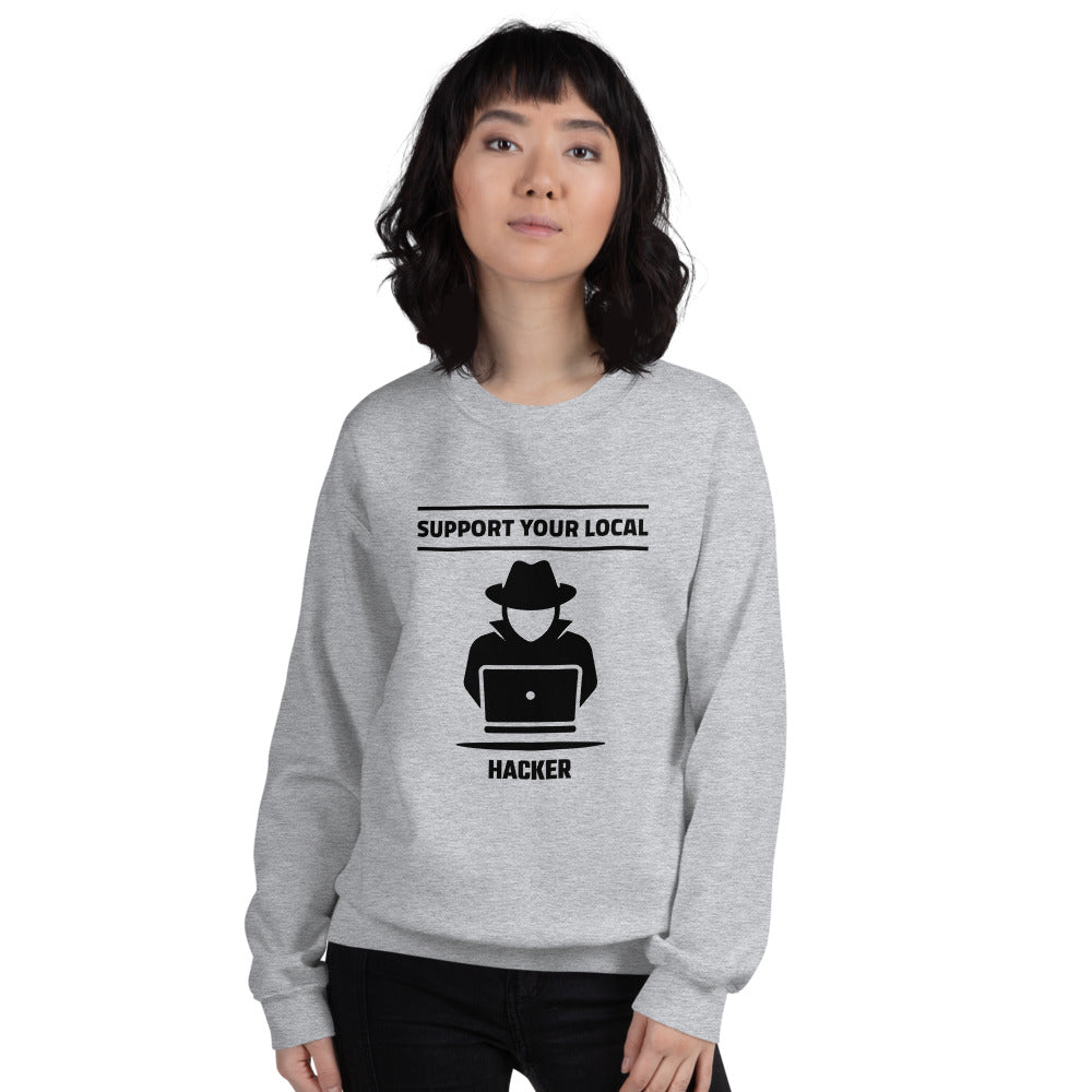 Support your local hacker - Unisex Sweatshirt (black text) by DarkByteGear