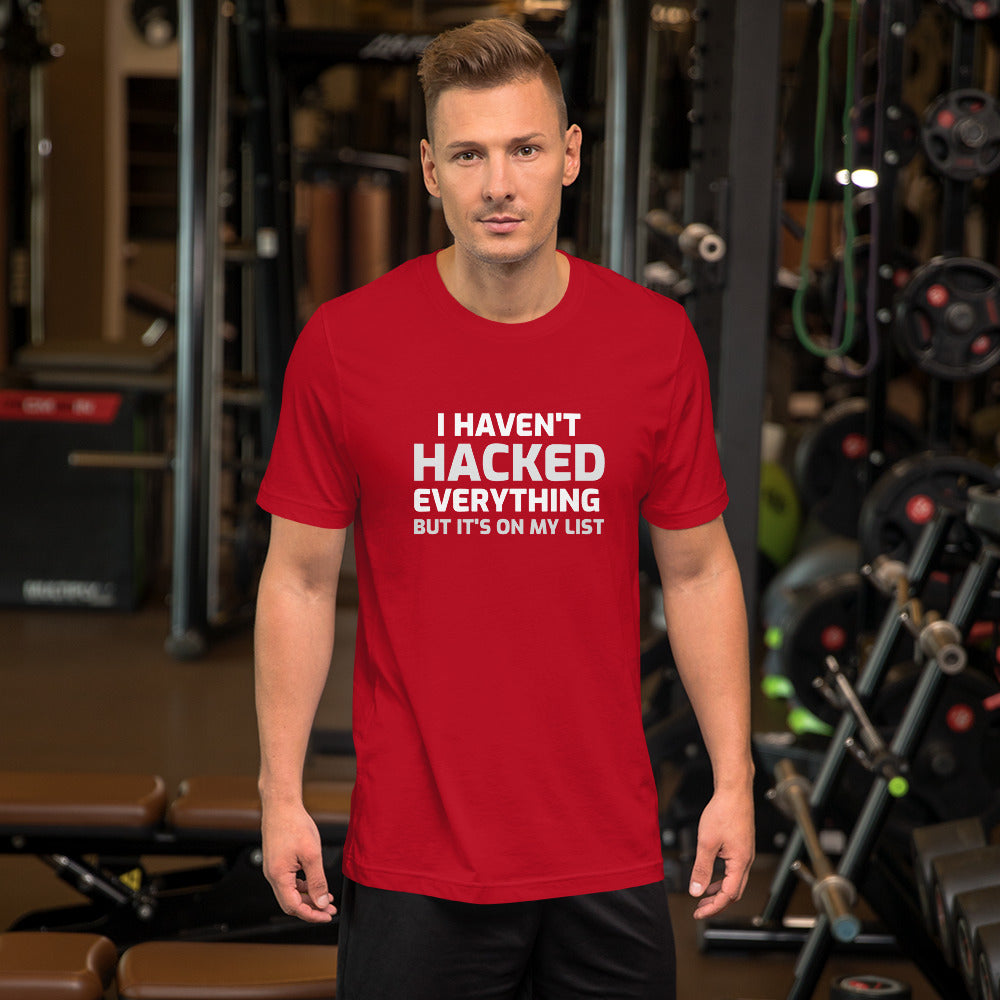 I haven't hacked everything - Short-Sleeve Unisex T-Shirt by DarkByteGear
