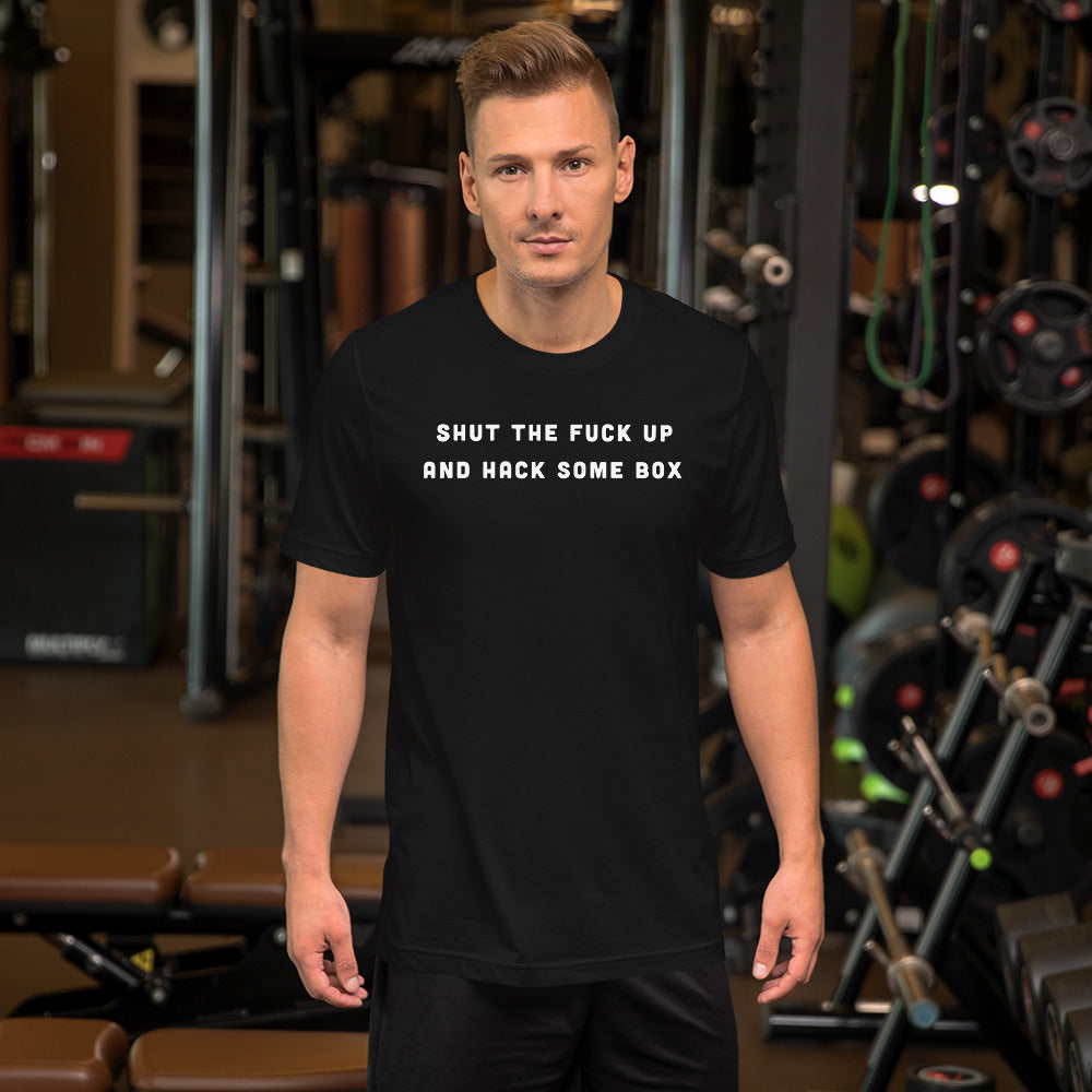 Shut the fuck up And hack some box - Short-Sleeve Unisex T-Shirt by DarkByteGear