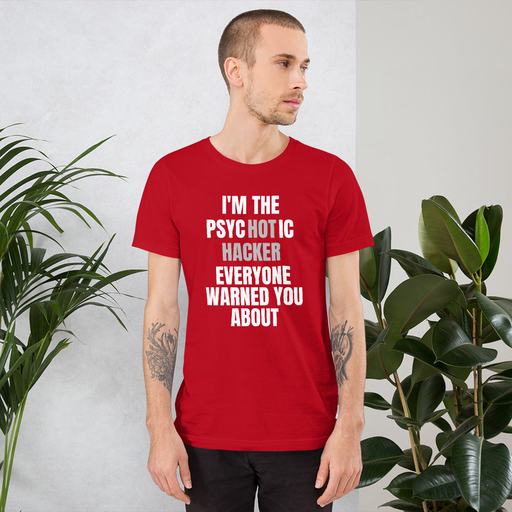 I'M THE PSYCHOTIC HACKER - Short-Sleeve Unisex T-Shirt (white text) by DarkByteGear
