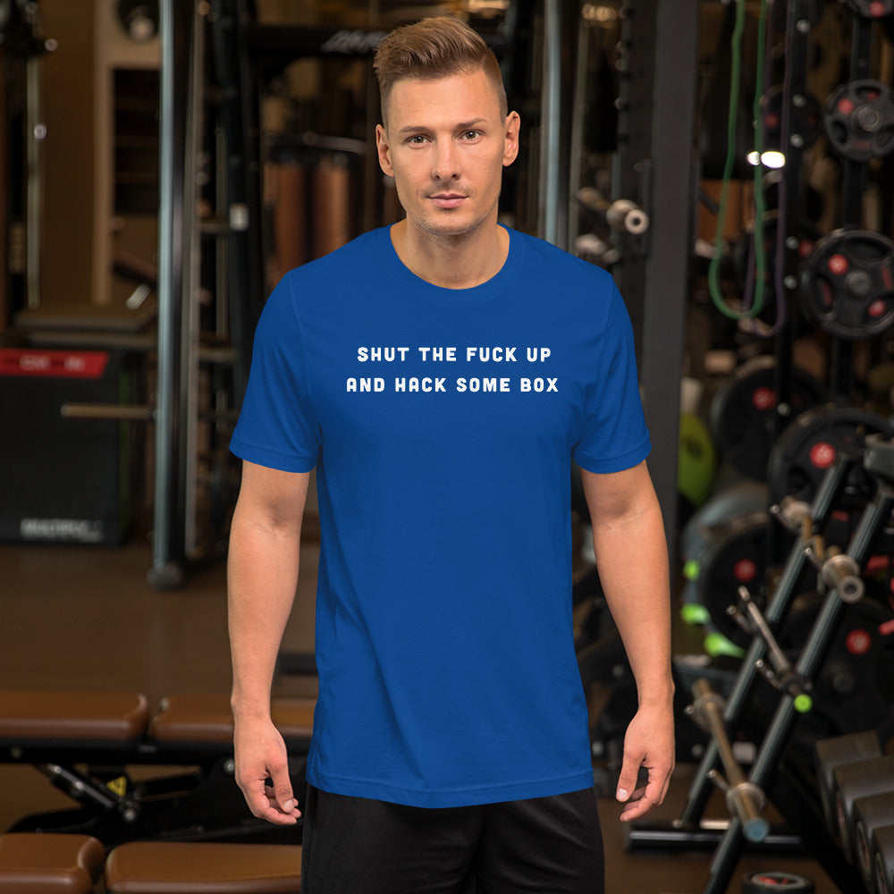 Shut the fuck up And hack some box - Short-Sleeve Unisex T-Shirt by DarkByteGear