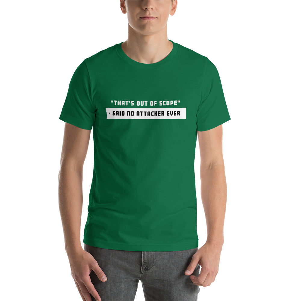 "That's out of scope"- said no attacker ever - Short-Sleeve Unisex T-Shirt by DarkByteGear