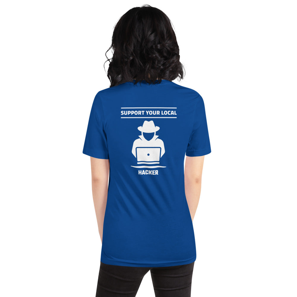 Support your local hacker - Short-Sleeve Unisex T-Shirt (white text) by DarkByteGear