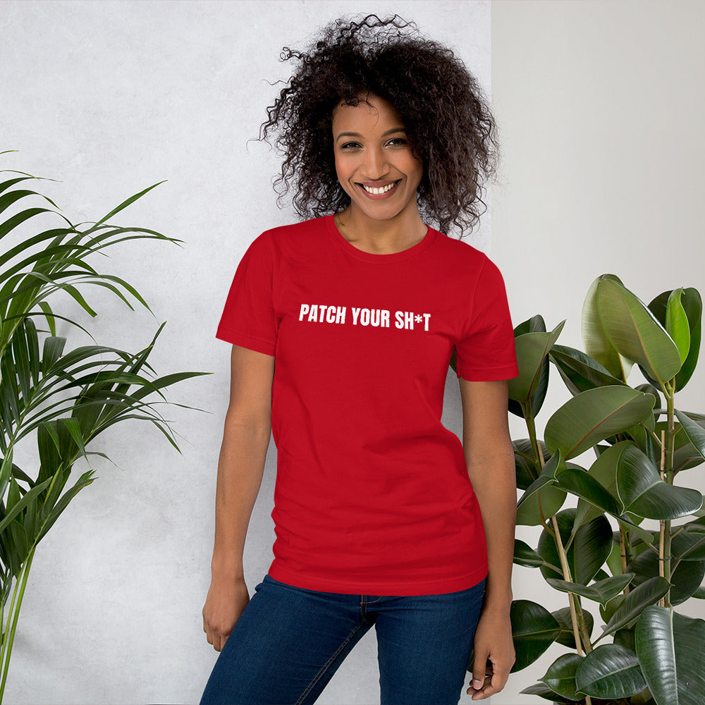 PATCH YOUR SH*T - Short-Sleeve Unisex T-Shirt (white text) by DarkByteGear