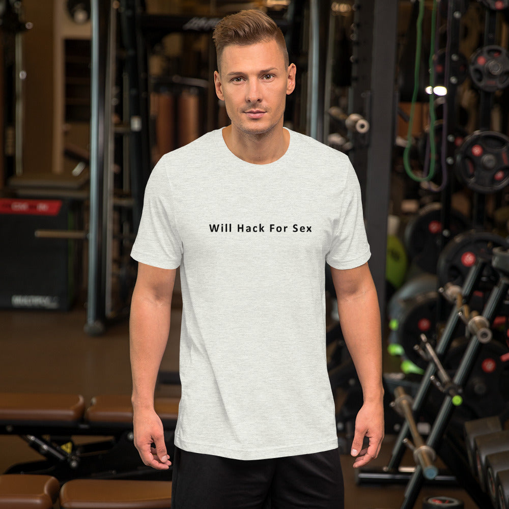 Will hack for sex - Short-Sleeve Unisex T-Shirt (black text) by DarkByteGear