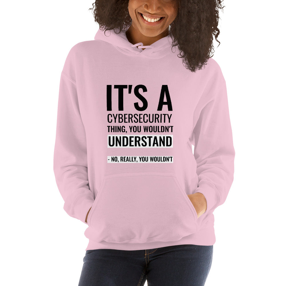 It's a Cybersecurity thing - Unisex Hoodie (black text) by DarkByteGear