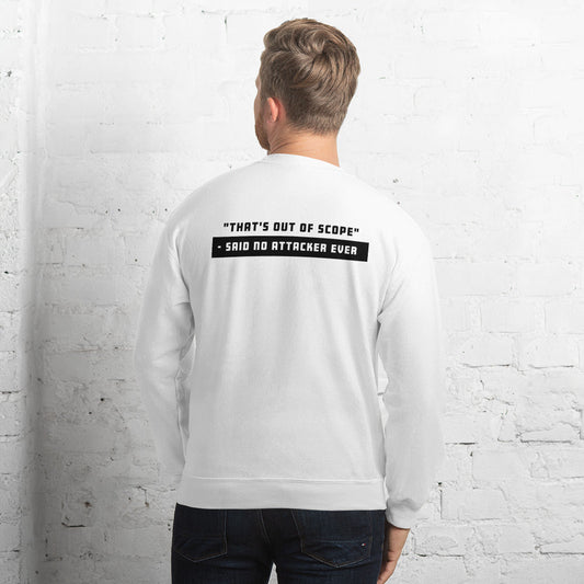 "That's out of scope"- said no attacker ever - Unisex Sweatshirt by DarkByteGear