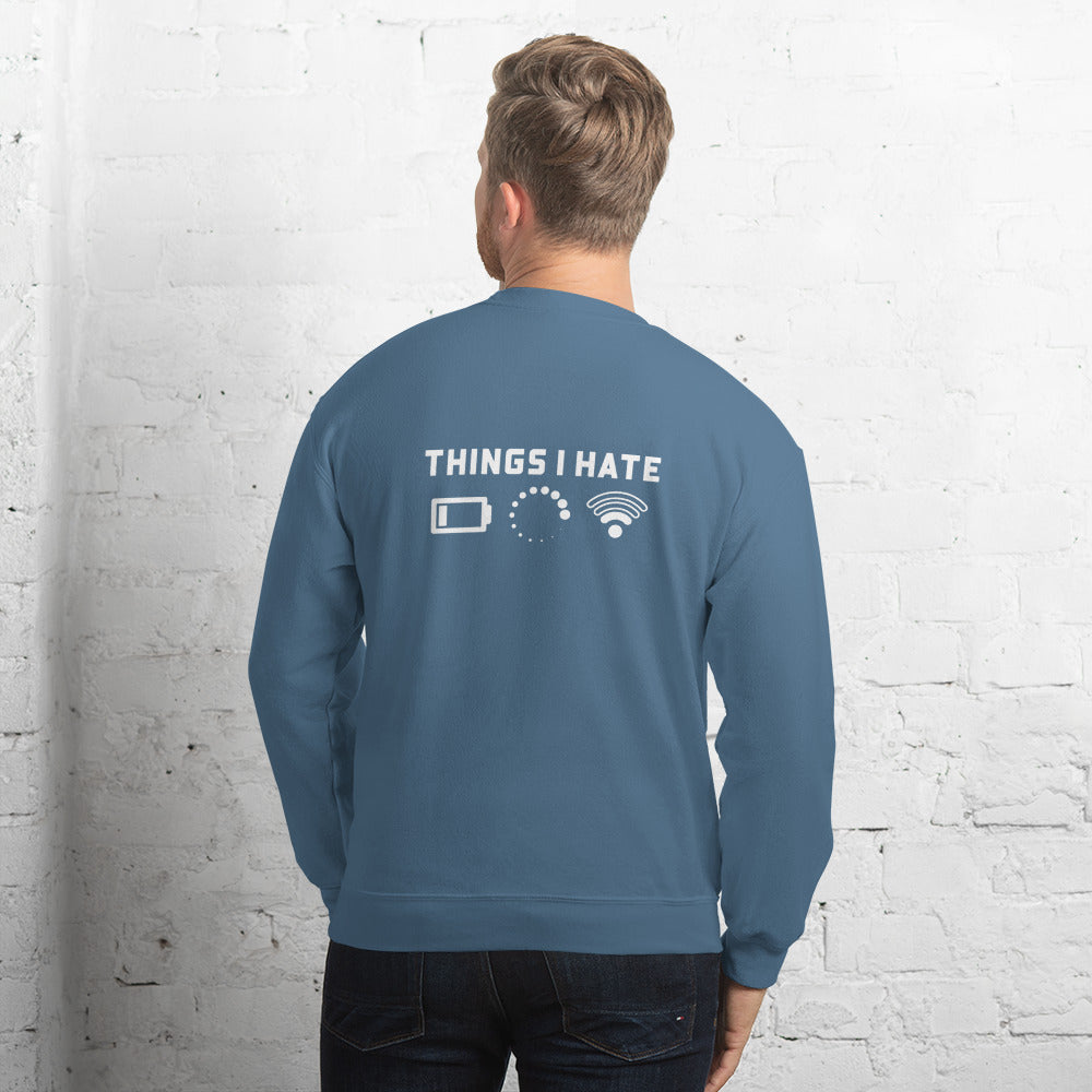 Things I hate - Unisex Sweatshirt (white text) by DarkByteGear