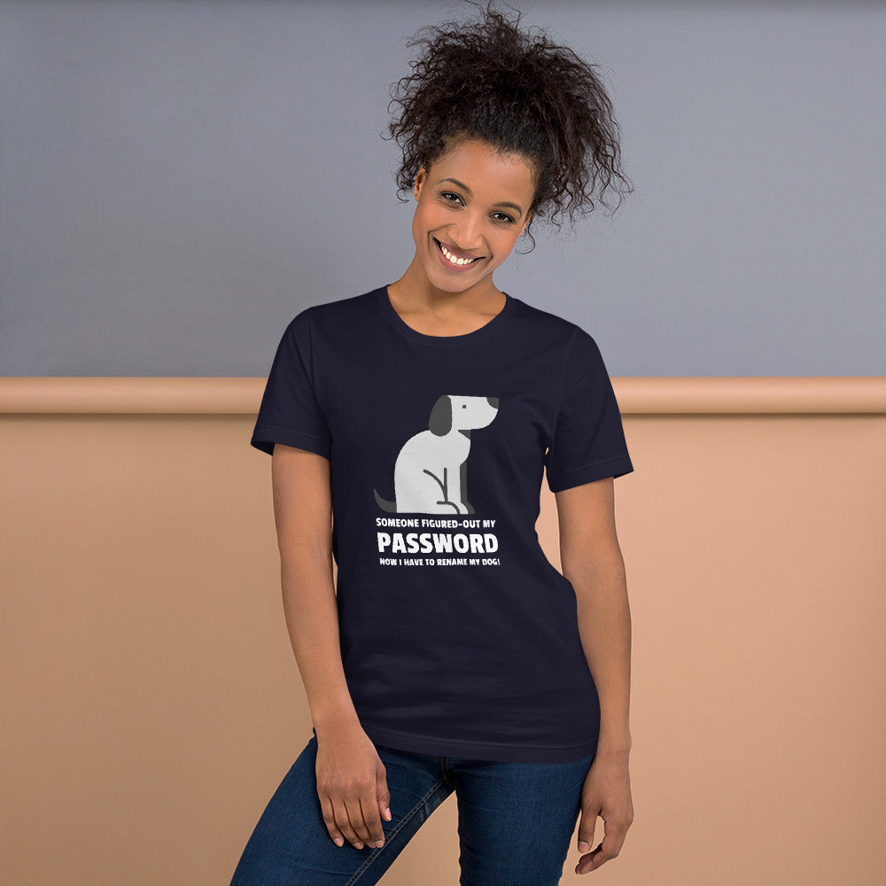 Someone figured-out my PASSWORD - Short-Sleeve Unisex T-Shirt by DarkByteGear