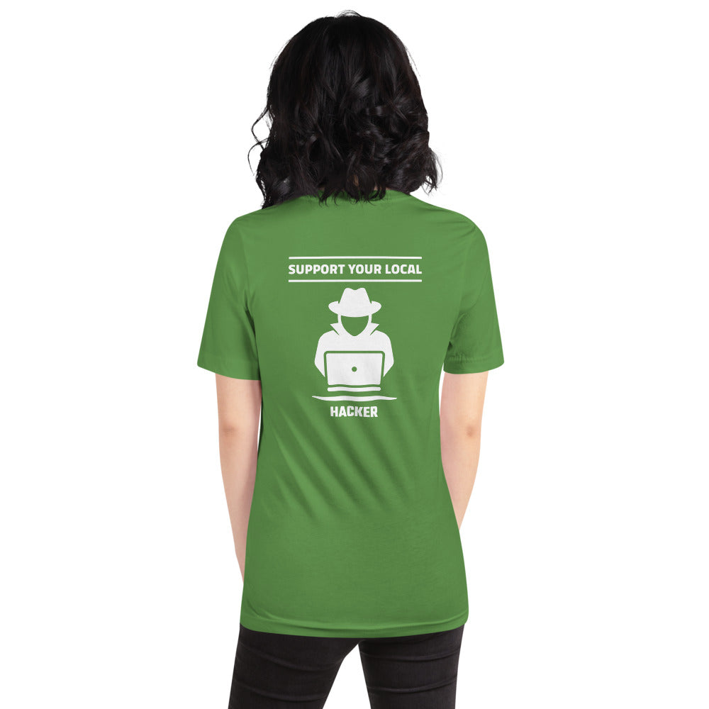 Support your local hacker - Short-Sleeve Unisex T-Shirt (white text) by DarkByteGear