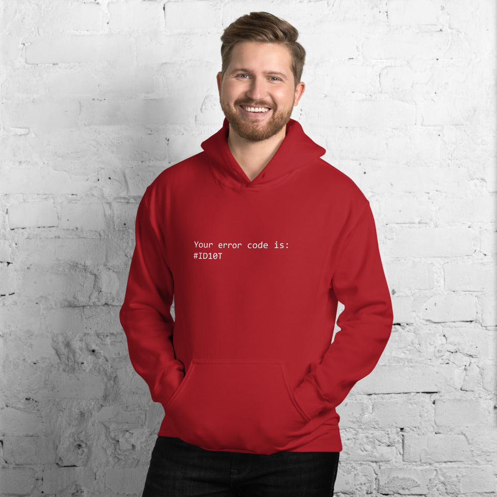 Your error code is: #ID10T - Unisex Hoodie by DarkByteGear