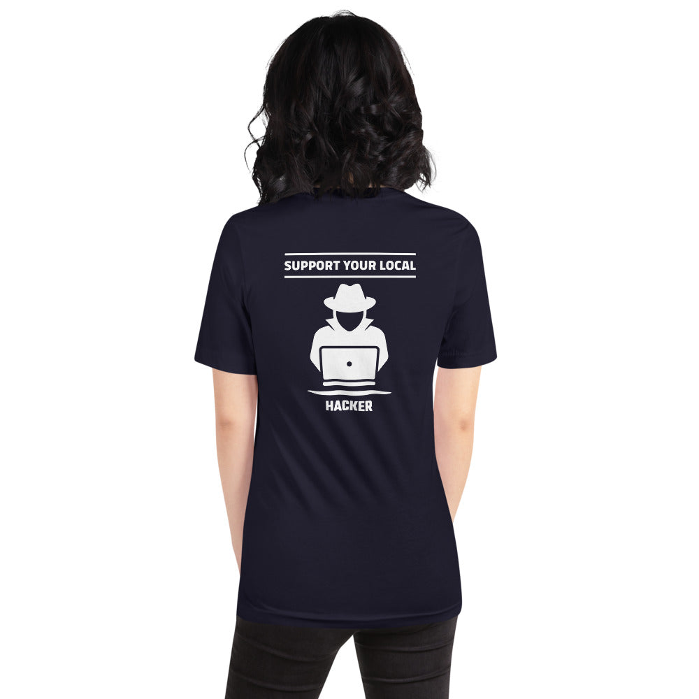 Support your local hacker - Short-Sleeve Unisex T-Shirt (white text) by DarkByteGear