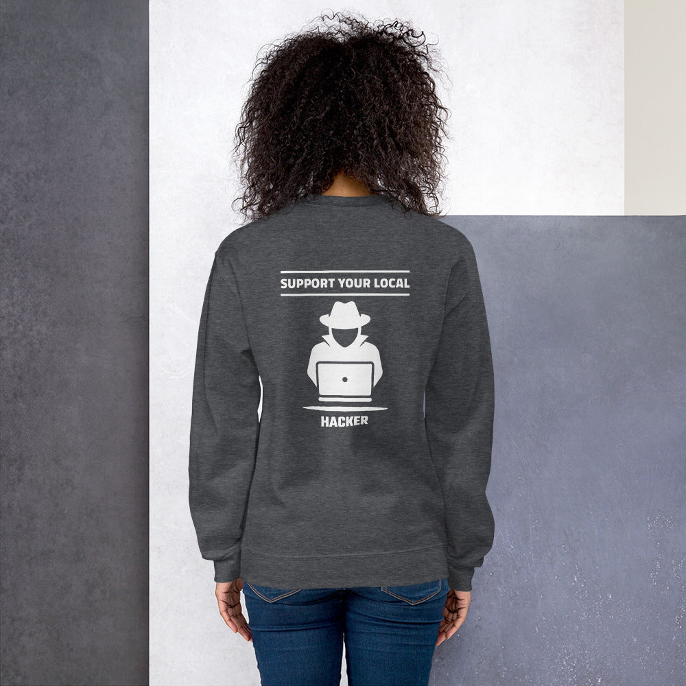 Support your local hacker - Unisex Sweatshirt by DarkByteGear