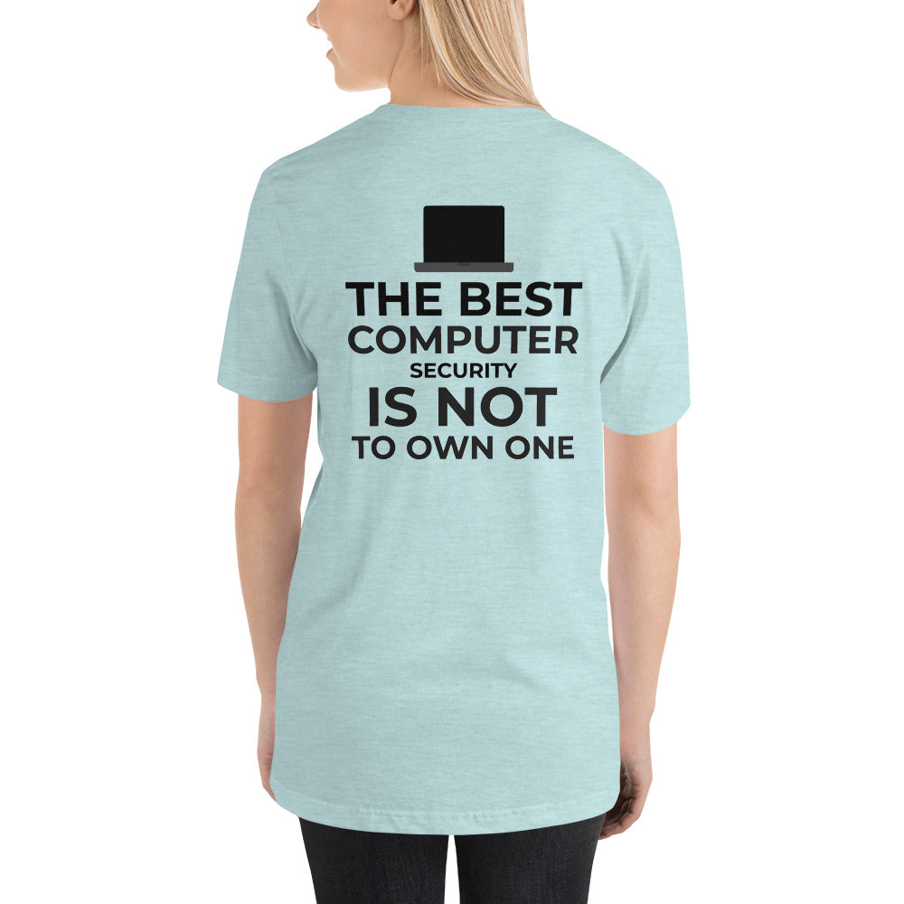 The best Computer Security is not to Own One - Short-Sleeve Unisex T-Shirt (black text) by DarkByteGear