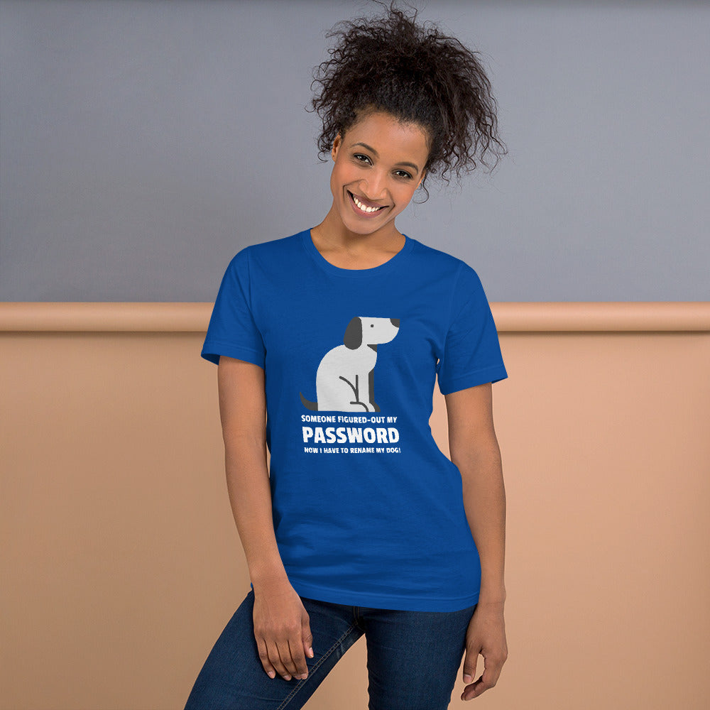 Someone figured-out my PASSWORD - Short-Sleeve Unisex T-Shirt by DarkByteGear