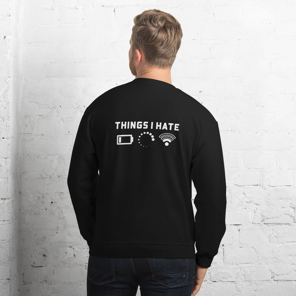 Things I hate - Unisex Sweatshirt (white text) by DarkByteGear