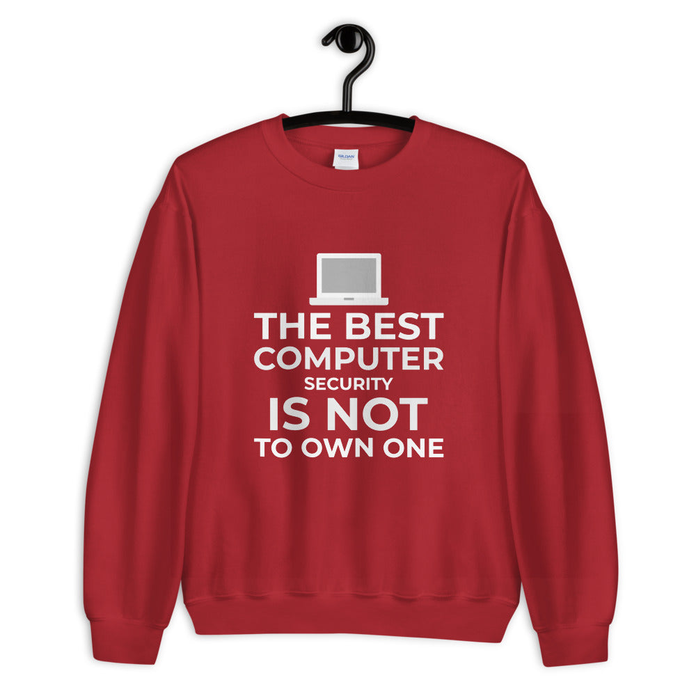 The best Computer Security is not to Own One - Unisex Sweatshirt by DarkByteGear