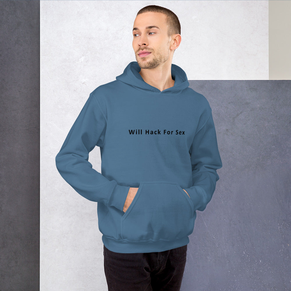 Will hack for sex - Unisex Hoodie (black text) by DarkByteGear
