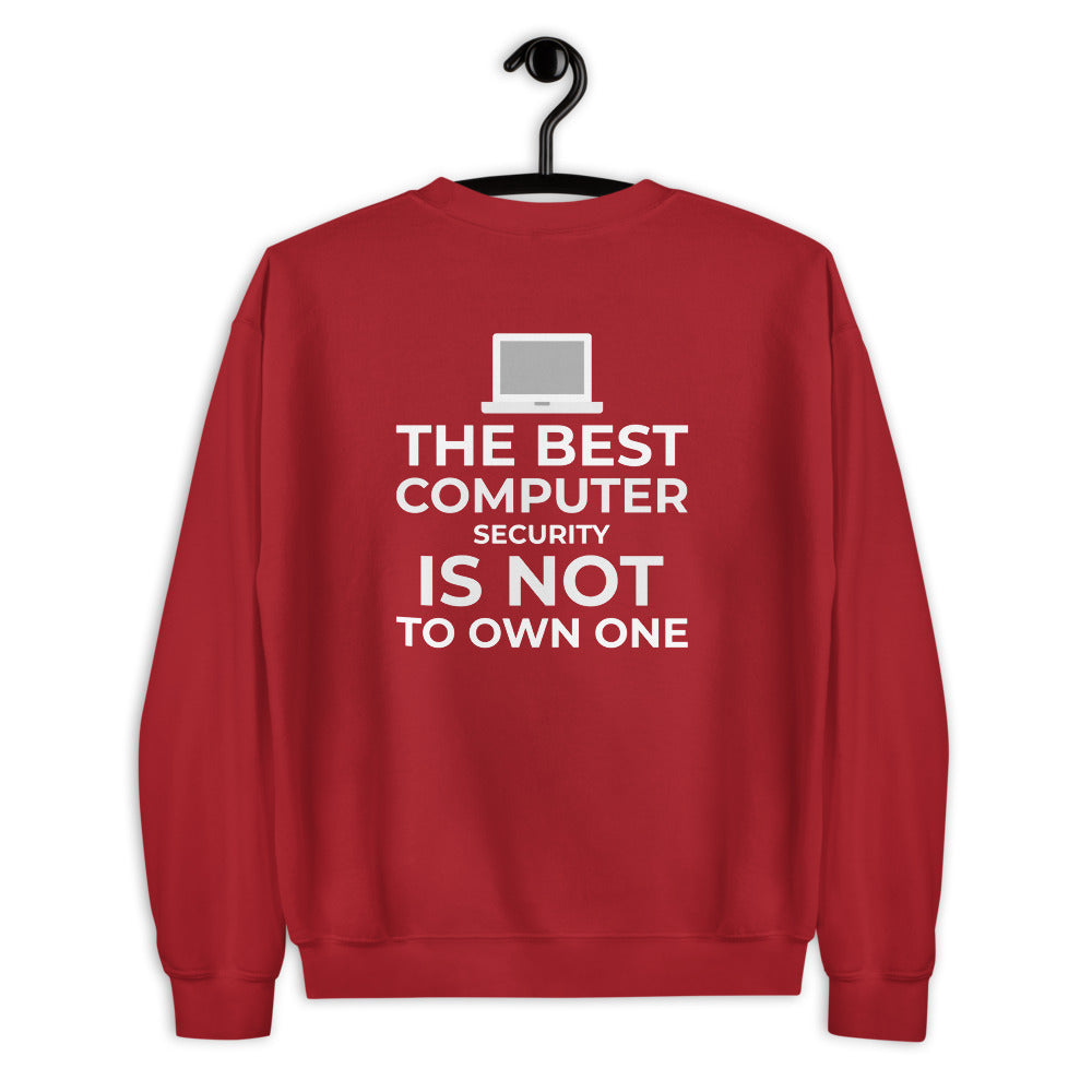 The best Computer Security is not to Own One - Unisex Sweatshirt by DarkByteGear