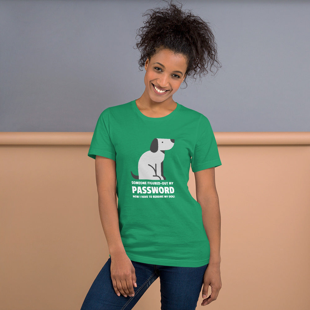 Someone figured-out my PASSWORD - Short-Sleeve Unisex T-Shirt by DarkByteGear