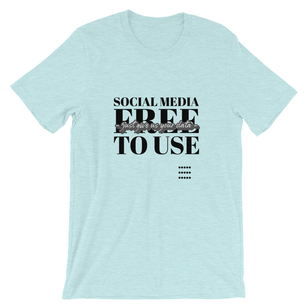 Social Media Free to use just give us your data - Short-Sleeve Unisex T-Shirt (black text) by DarkByteGear