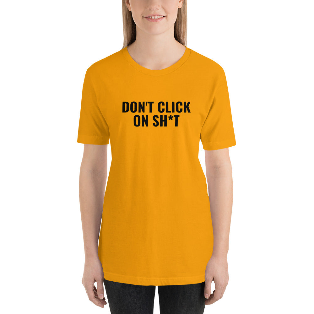 Don't click on sh*t - Short-Sleeve Unisex T-Shirt (multi color) by DarkByteGear