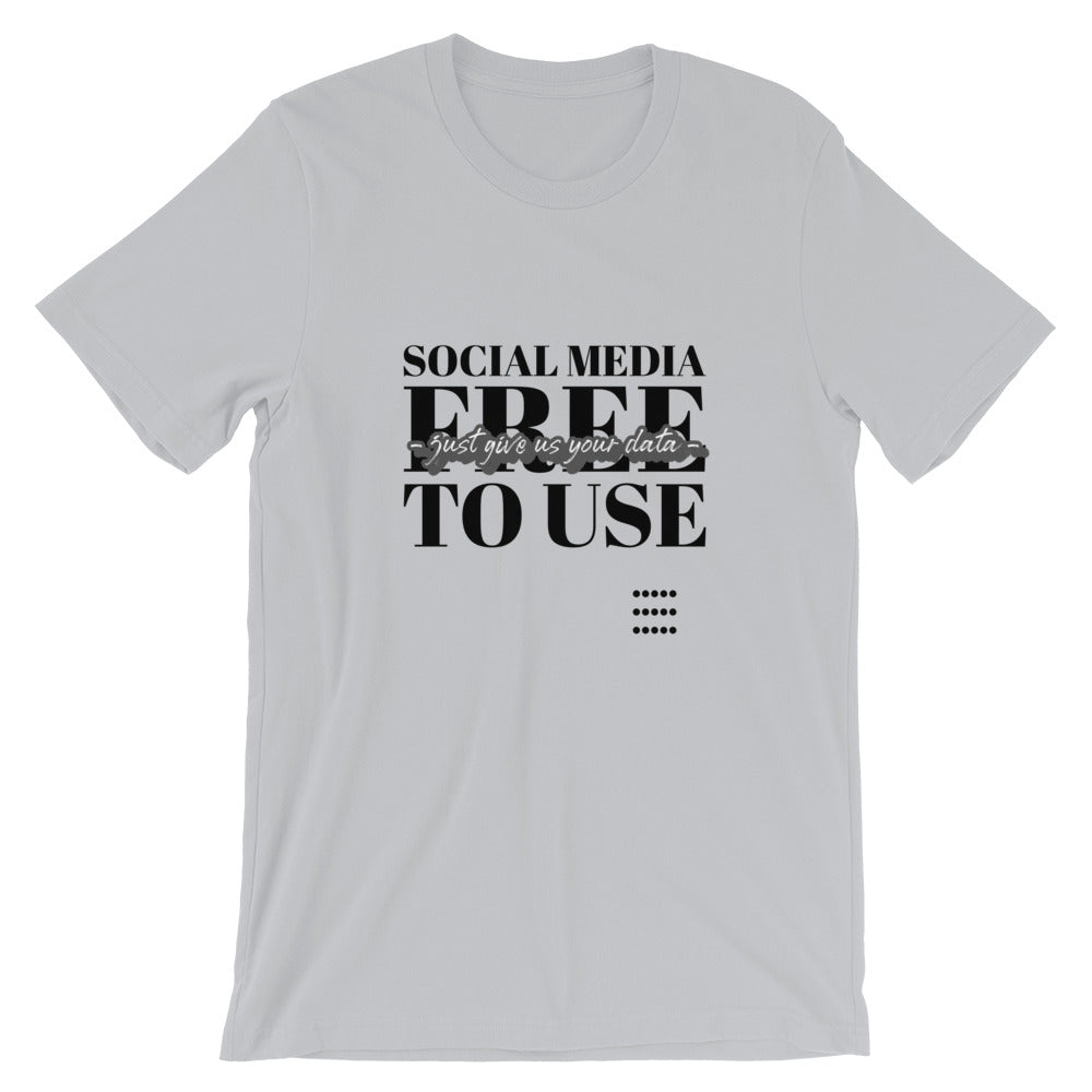 Social Media Free to use just give us your data - Short-Sleeve Unisex T-Shirt (black text) by DarkByteGear