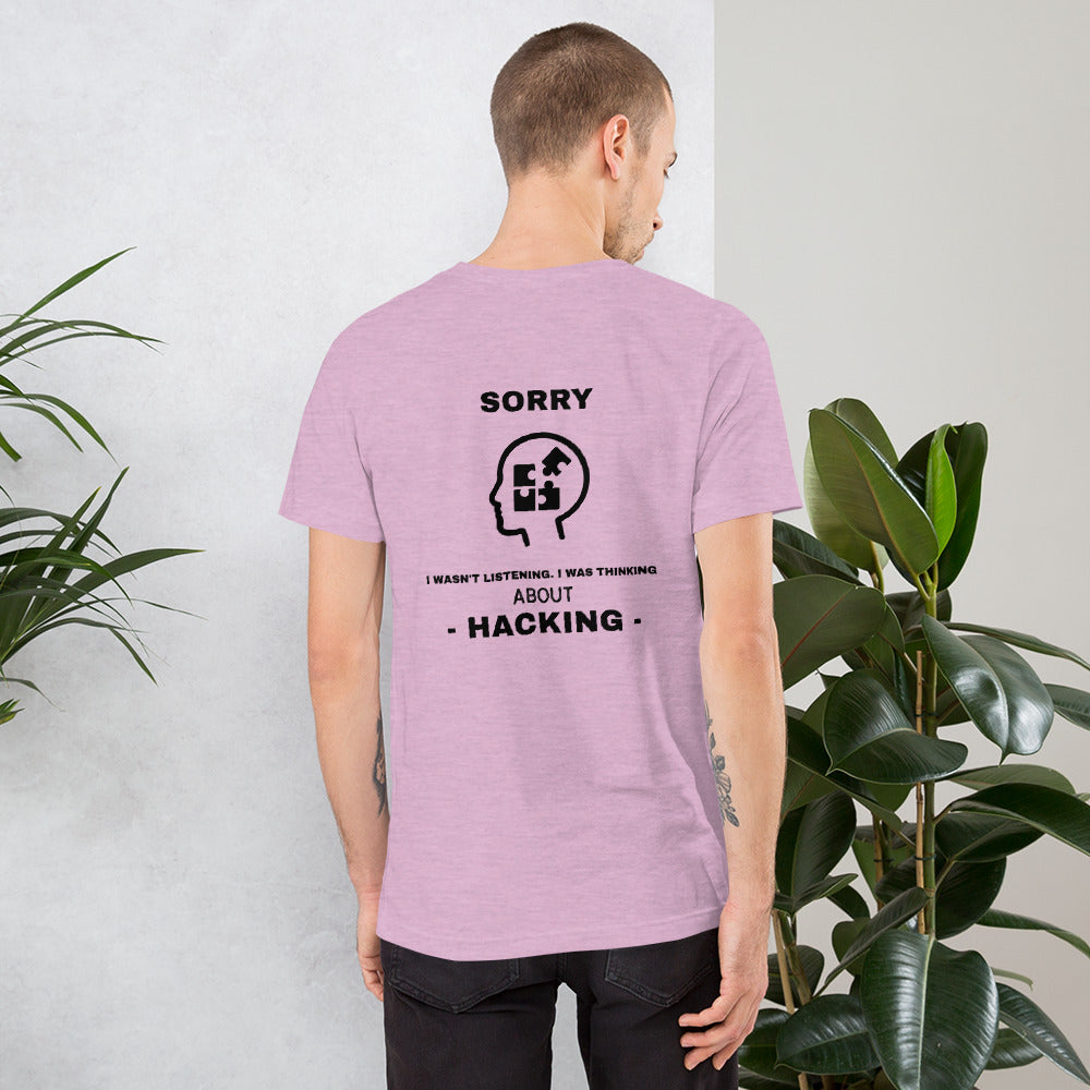 Sorry I wasn't listening , I was thinking about hacking - Short-Sleeve Unisex T-Shirt by DarkByteGear