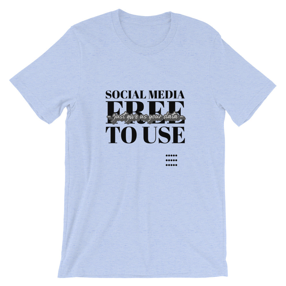 Social Media Free to use just give us your data - Short-Sleeve Unisex T-Shirt (black text) by DarkByteGear