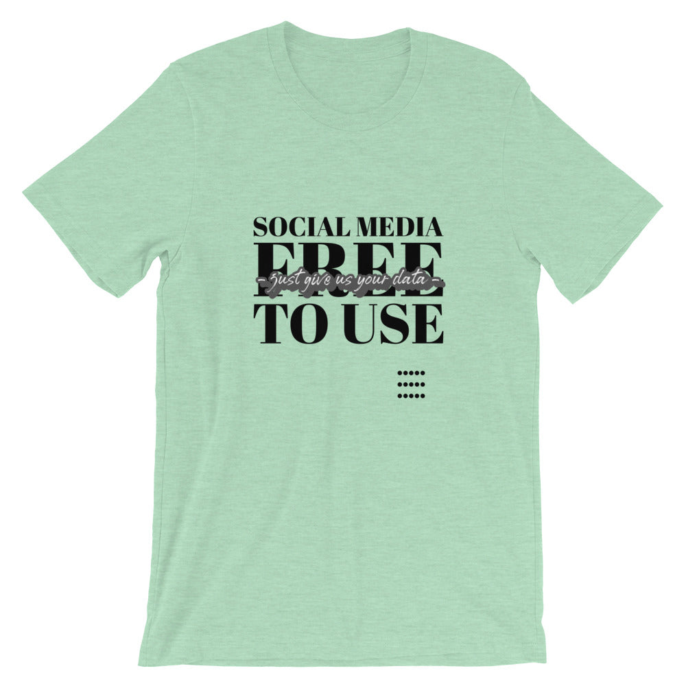 Social Media Free to use just give us your data - Short-Sleeve Unisex T-Shirt (black text) by DarkByteGear