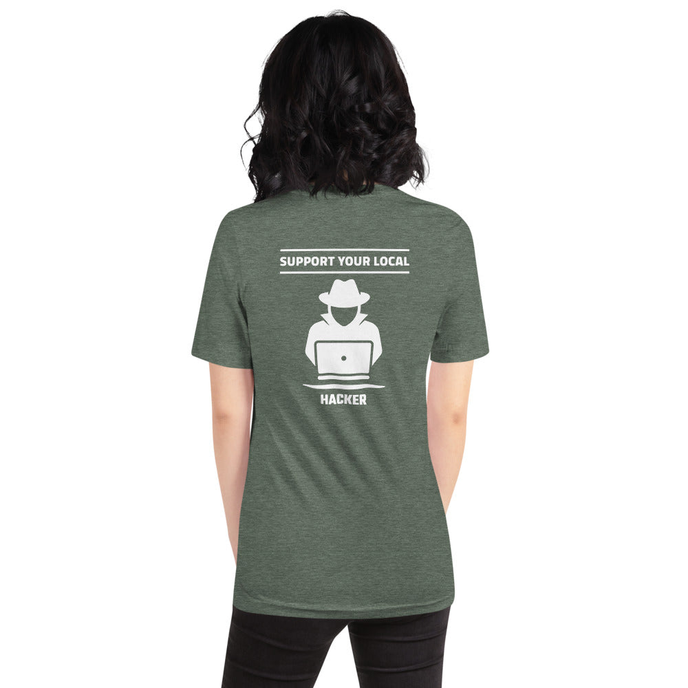 Support your local hacker - Short-Sleeve Unisex T-Shirt (white text) by DarkByteGear
