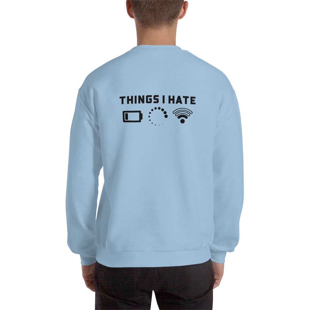 Things I hate - Unisex Sweatshirt by DarkByteGear