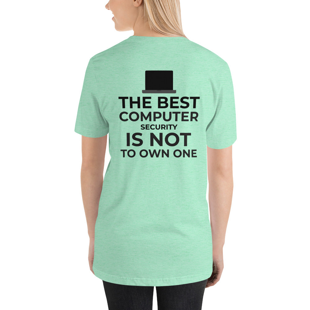 The best Computer Security is not to Own One - Short-Sleeve Unisex T-Shirt (black text) by DarkByteGear