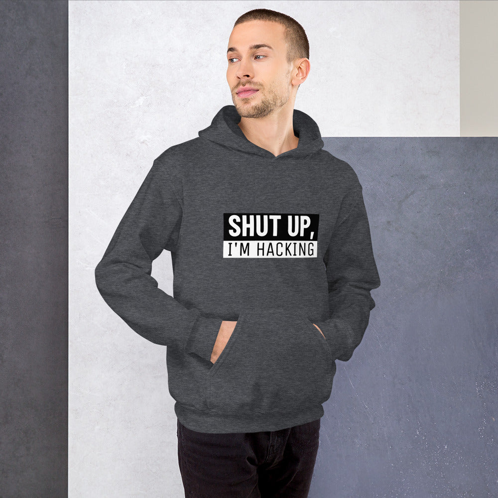 Shut up, I'm hacking - Unisex Hoodie by DarkByteGear