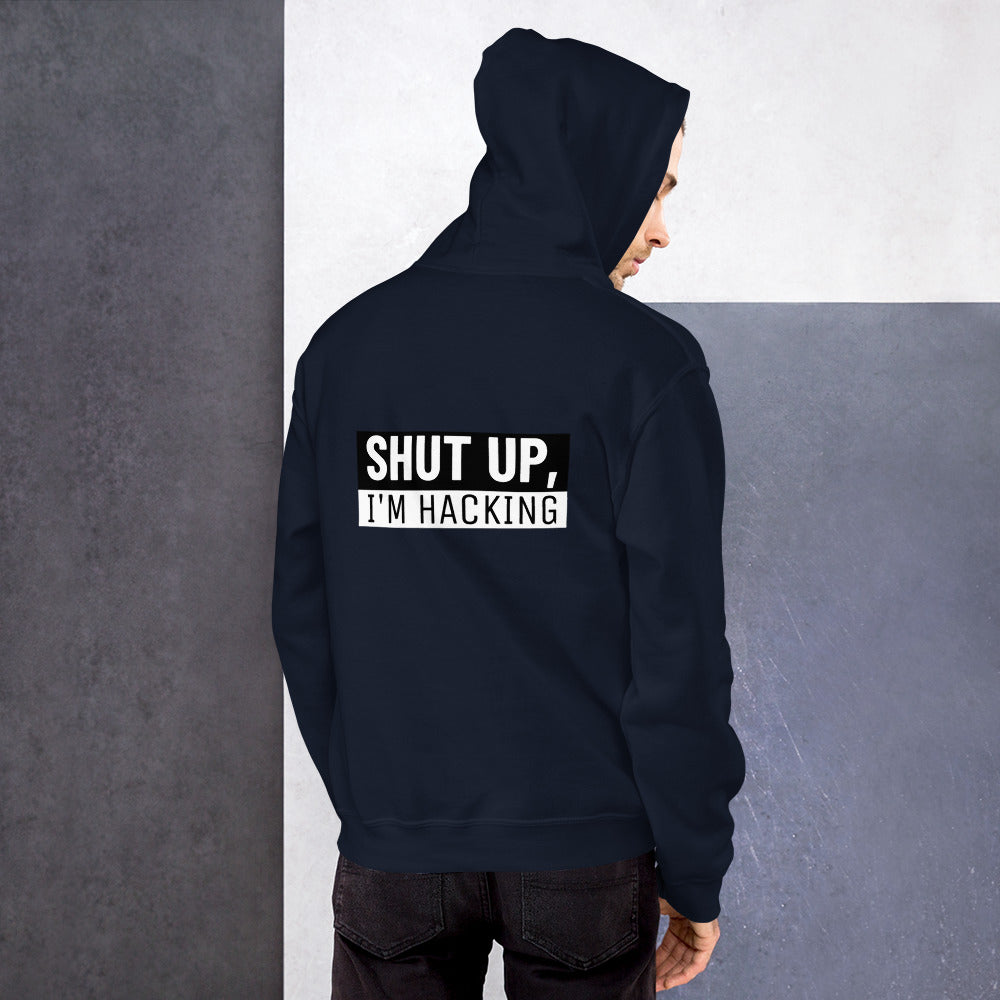Shut up, I'm hacking - Unisex Hoodie by DarkByteGear