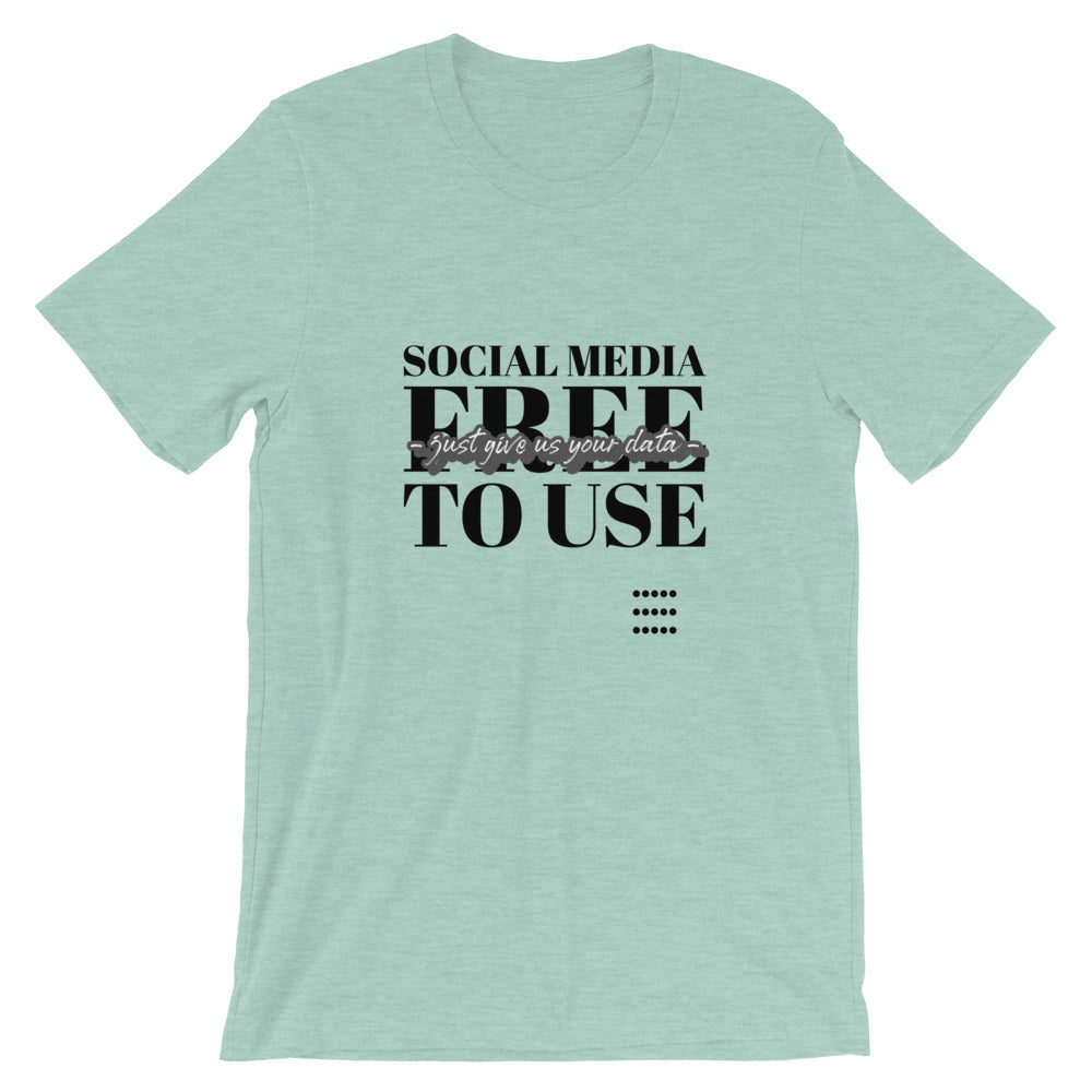 Social Media Free to use just give us your data - Short-Sleeve Unisex T-Shirt (black text) by DarkByteGear