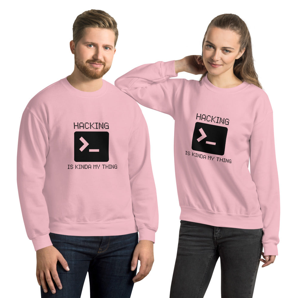 Hacking is kinda my thing - Unisex Sweatshirt by DarkByteGear
