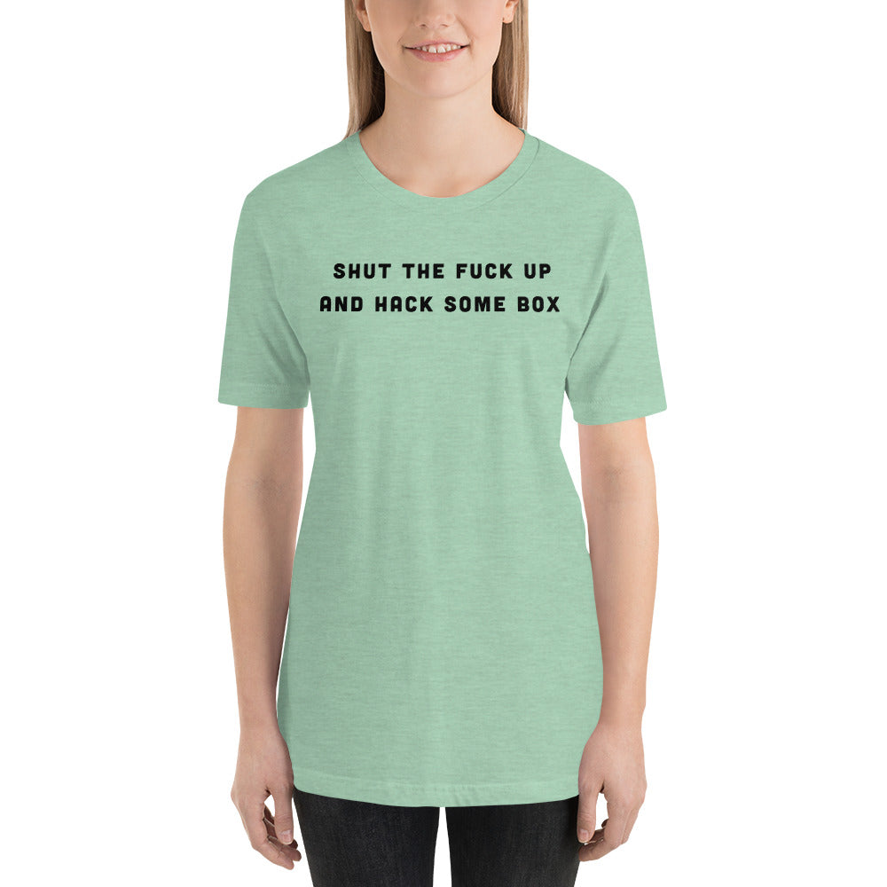 Shut the fuck up and hack some box - Short-Sleeve Unisex T-Shirt (black text) by DarkByteGear