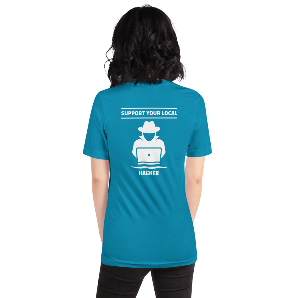 Support your local hacker - Short-Sleeve Unisex T-Shirt (white text) by DarkByteGear