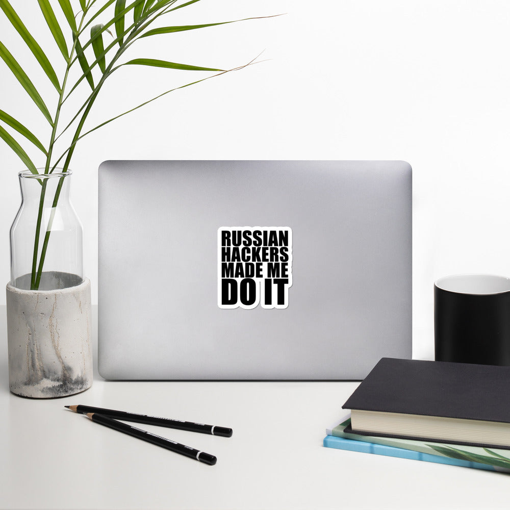 Russian Hackers made me do it - Bubble-free stickers by DarkByteGear