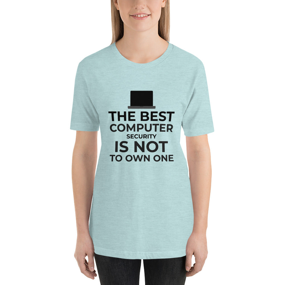 The best Computer Security is not to Own One - Short-Sleeve Unisex T-Shirt (black text) by DarkByteGear