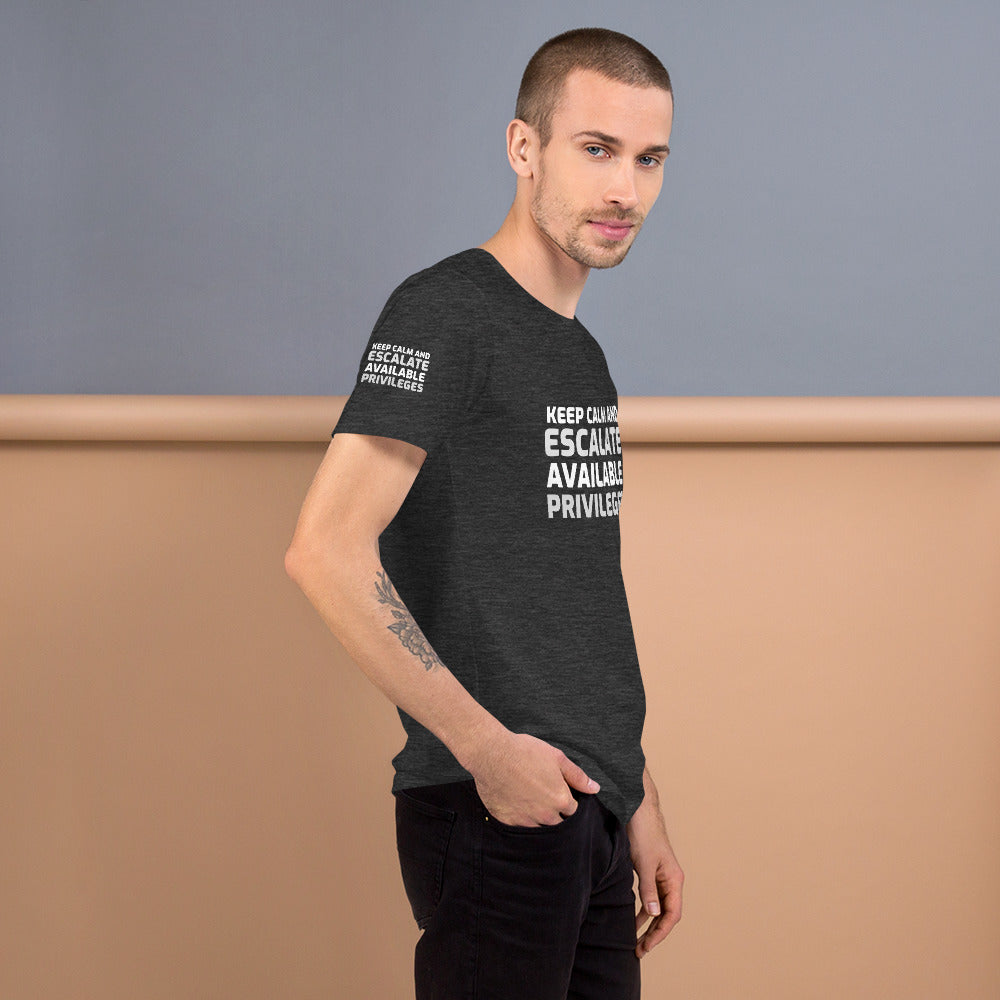 Keep calm and escalate privileges - Short-Sleeve Unisex T-Shirt by DarkByteGear