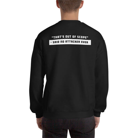 "That's out of scope"- said no attacker ever - Unisex Sweatshirt (white text) by DarkByteGear