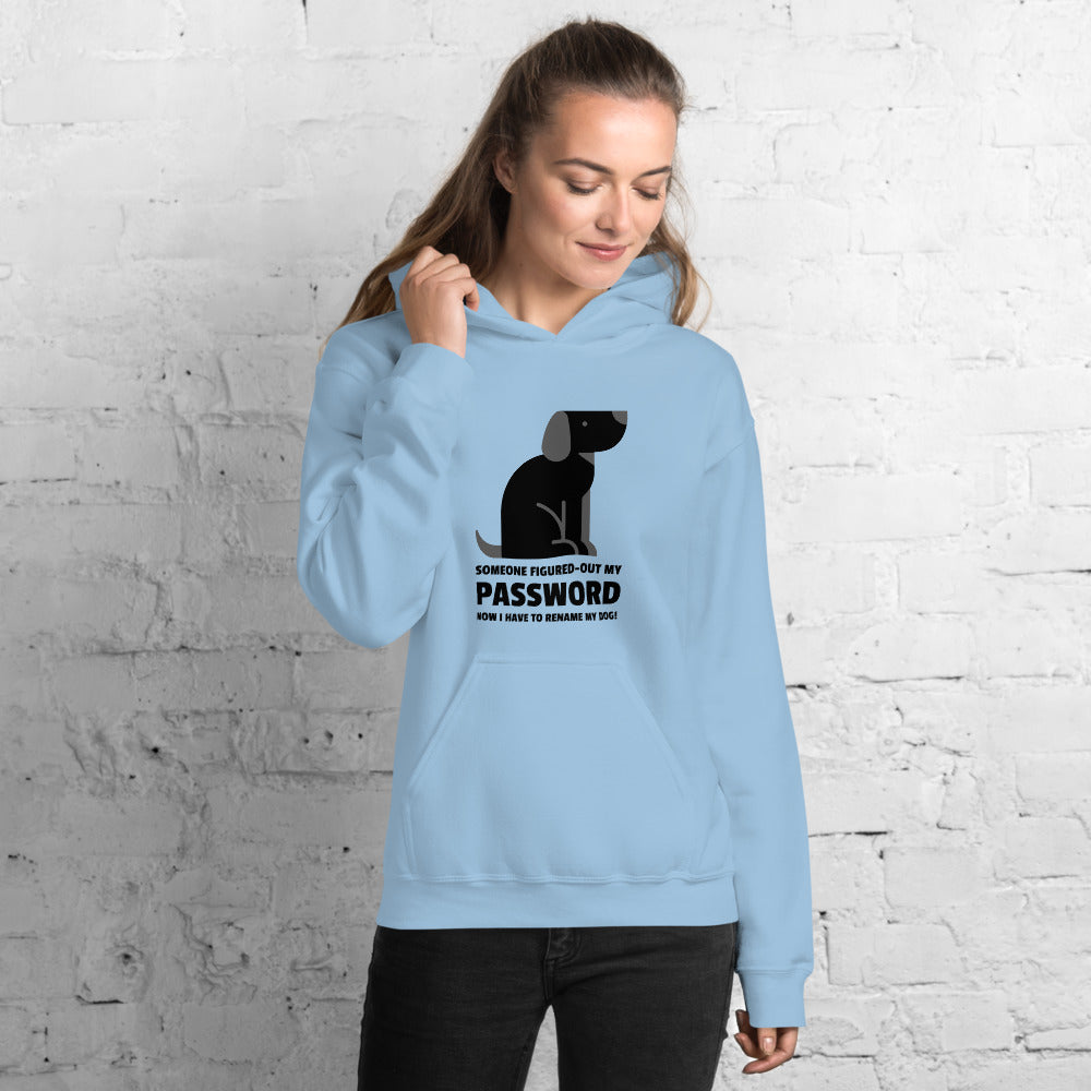 Someone figured-out my PASSWORD - Unisex Hoodie (black text) by DarkByteGear