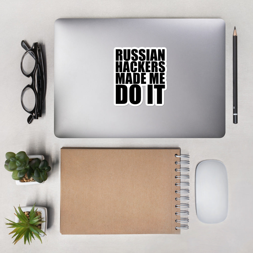 Russian Hackers made me do it - Bubble-free stickers by DarkByteGear
