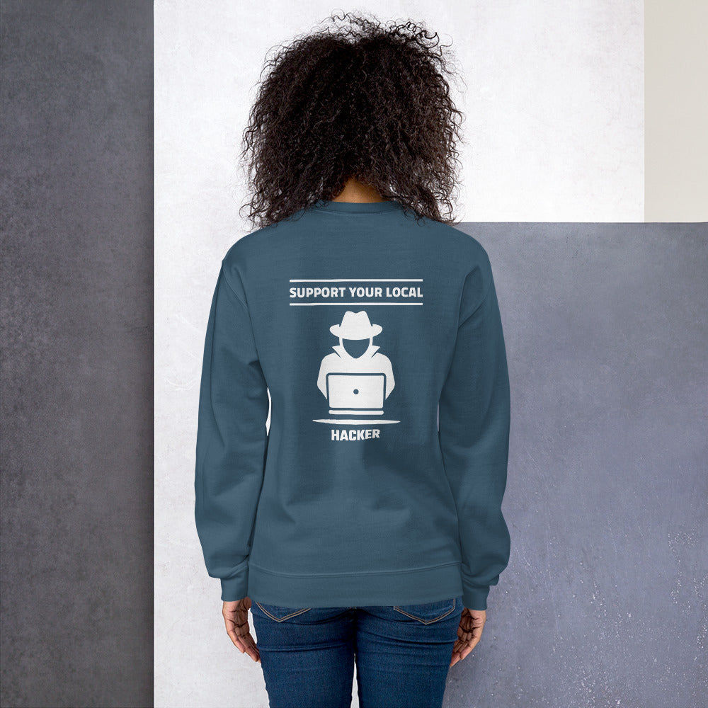 Support your local hacker - Unisex Sweatshirt by DarkByteGear