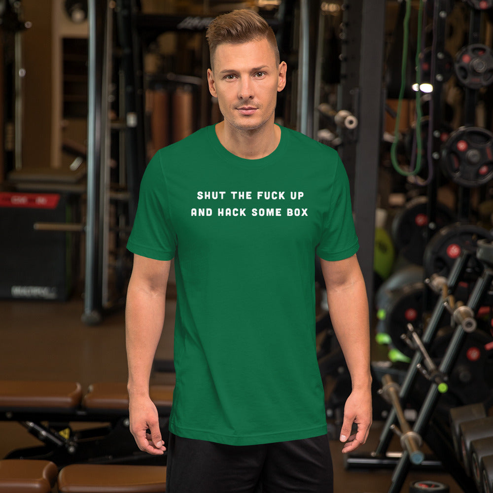 Shut the fuck up And hack some box - Short-Sleeve Unisex T-Shirt by DarkByteGear